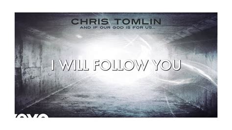 i will follow chris tomlin lyrics|Chris Tomlin – I Will Follow Lyrics .